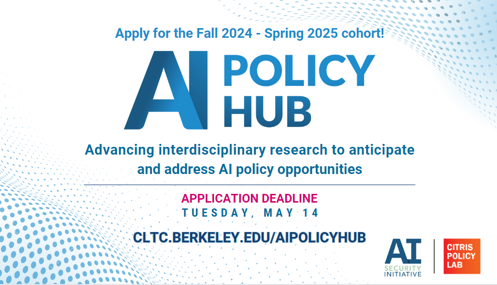 UC Berkeley AI Policy Hub Now Accepting Applications for 2024-25 Cohort