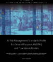 Report cover image for "AI Risk-Management Standards Profile for General-Purpose AI (GPAI) and Foundation Models"